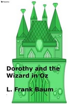 Dorothy and the Wizard in Oz - L. Frank Baum