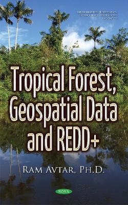 Tropical Forest, Geospatial Data & REDD+ - Dr Ram Avtar