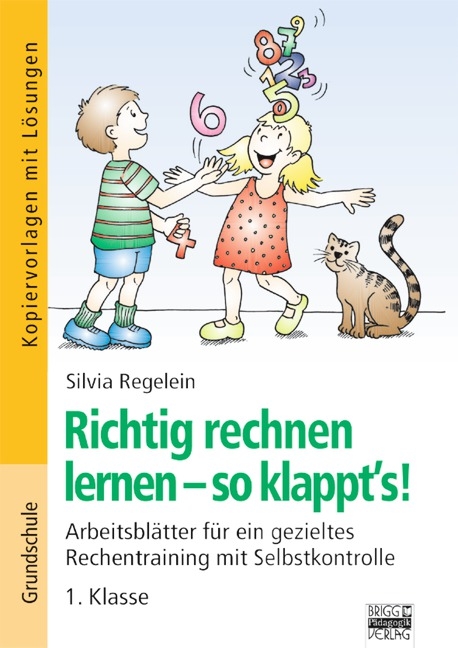Richtig rechnen lernen - so klappt's! / 1. Klasse - Kopiervorlagen mit L&ouml;sungen - Silvia Regelein