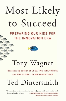 Most Likely to Succeed - Tony Wagner, Ted Dintersmith