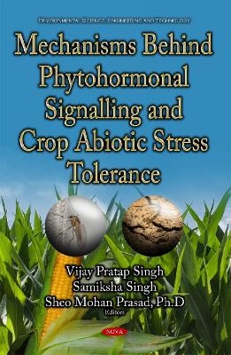 Mechanisms Behind Phytohormonal Signalling & Crop Abiotic Stress Tolerance - 
