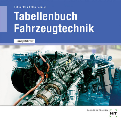 Tabellenbuch Fahrzeugtechnik - Helmut Elbl, Werner F&ouml;ll, Wilhelm Sch&uuml;ler, Marco Bell
