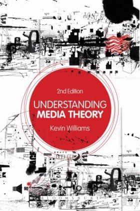 Understanding Media Theory - Kevin Williams