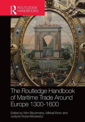 The Routledge Handbook of Maritime Trade around Europe 1300-1600 - 
