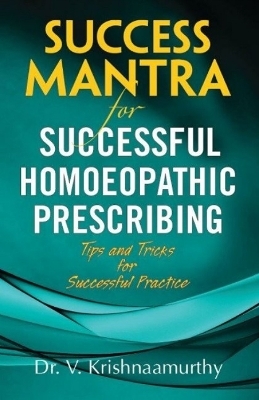 Success Mantra for Successful Homoeopathic Prescribing