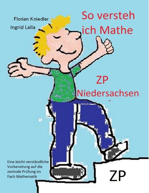 So versteh ich Mathe: ZP Niedersachsen - Florian Kniedler, Ingrid Lalla