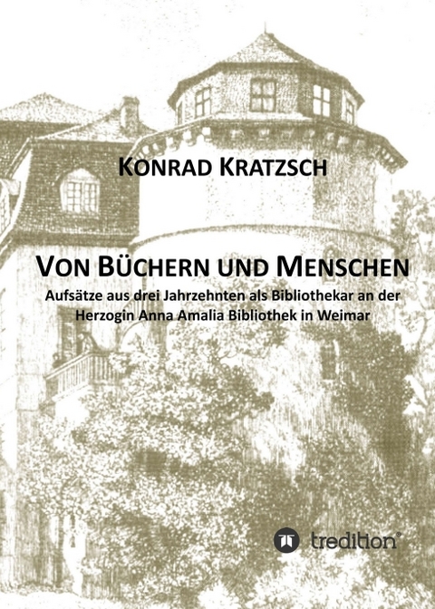 Von B&uuml;chern und Menschen - Konrad Kratzsch