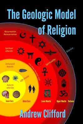 The Geologic Model of Religion - Andrew Clifford