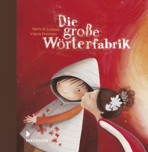 Die gro&szlig;e W&ouml;rterfabrik - Geschenkausgabe - Agn&egrave;s de Lestrade