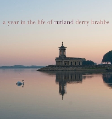 A Year in the Life of Rutland - Derry Brabbs