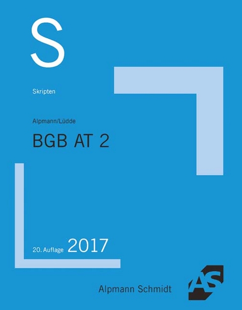 Skript BGB AT 2 - Josef A. Alpmann, Jan Stefan L&uuml;dde