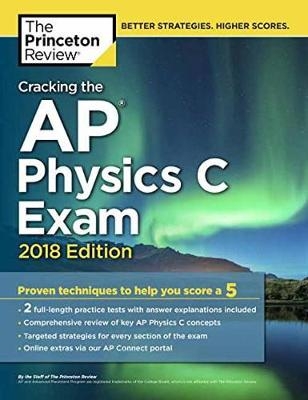 Cracking the AP Physics C Exam, 2018 Edition