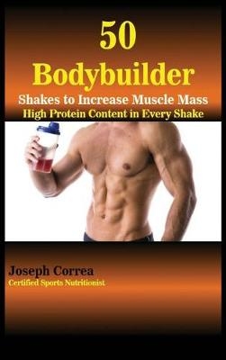 50 Bodybuilder Shakes to Increase Muscle Mass