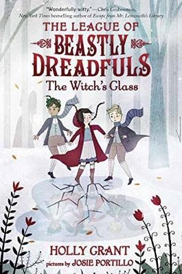 League of Beastly Dreadfuls #3: The Witch's Glass - Holly Grant