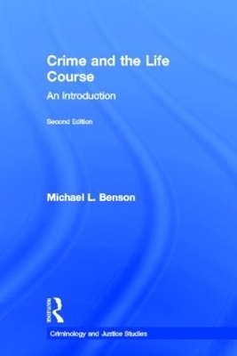 Crime and the Life Course - Michael L. Benson