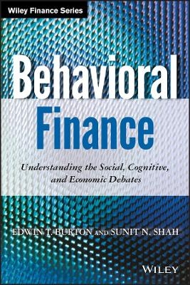 Behavioral Finance - Edwin T. Burton, Sunit N. Shah