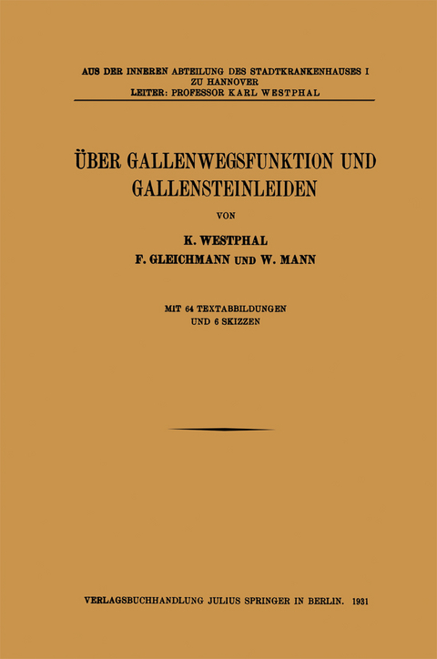 &Uuml;ber Gallenwegsfunktion und Gallensteinleiden - K. Westphal, F. Gleichmann, W. Mann