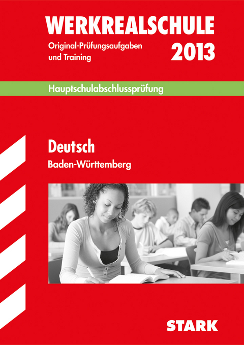 Abschluss-Pr&uuml;fungsaufgaben Hauptschule Baden-W&uuml;rttemberg / Werkrealschule Deutsch 2013 - Marion von der Kammer, Manfred Hahn, Henrike Schniepp, Birgit Schmon
