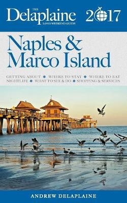Naples & Marco Island - The Delaplaine 2017 Long Weekend Guide