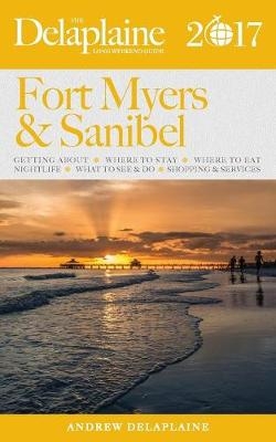 Fort Myers & Sanibel - The Delaplaine 2017 Long Weekend Guide
