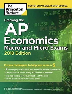 Cracking the AP Economics Macro and Micro Exams, 2018 Edition