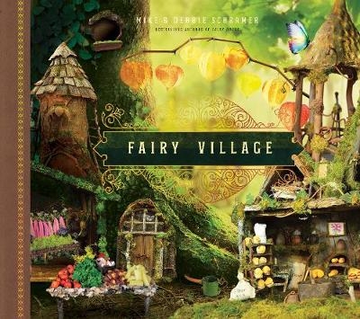Fairy Village - Debbie Schramer, Mike Schramer