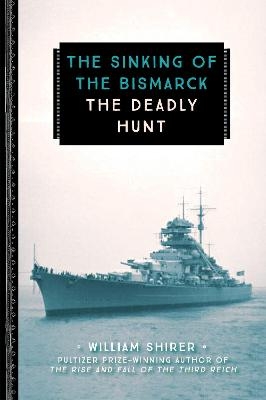 The Sinking of the Bismarck - WILLIAM SHIRER