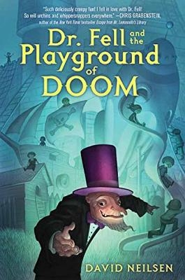 Dr. Fell and the Playground of Doom - David Neilsen