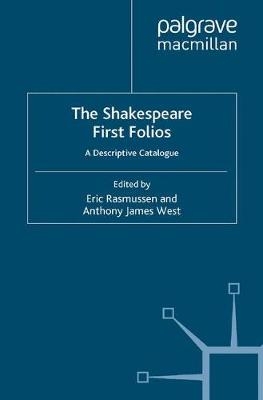 The Shakespeare First Folios: A Descriptive Catalogue - 