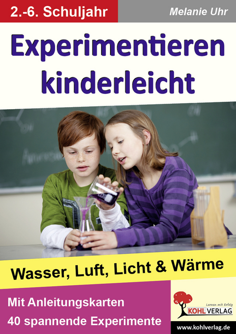 Experimentieren kinderleicht - Melanie Uhr