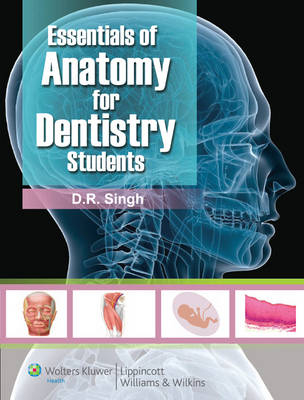 Essentials of Anatomy for Dentistry Students - D.R. Singh