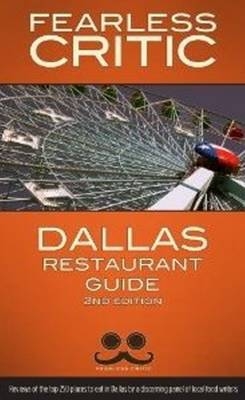 Fearless Critic Dallas Restaurant Guide