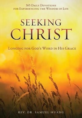 Seeking Christ - Rev Dr Samuel Huang