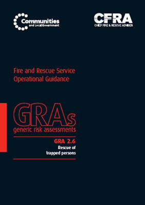 Rescue of trapped persons -  Great Britain: Department for Communities and Local Government,  Chief Fire &  Rescue Adviser