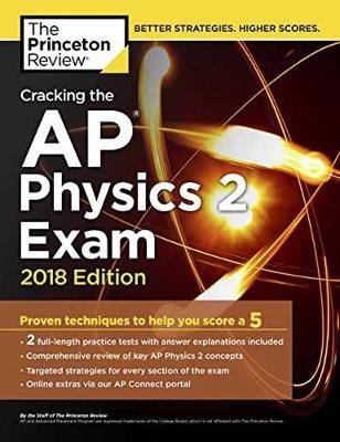 Cracking the AP Physics 2 Exam, 2018 Edition