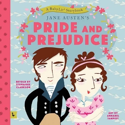 Pride and Prejudice: A BabyLit&reg; Storybook