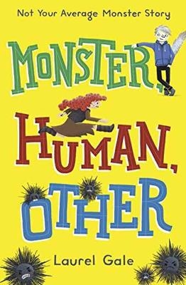Monster, Human, Other - Laurel Gale