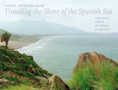 Traveling the Shore of the Spanish Sea -  Texas A&  M University Press