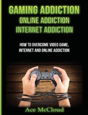 Gaming Addiction - Ace McCloud