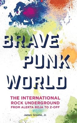 Brave Punk World - James Greene Jr.