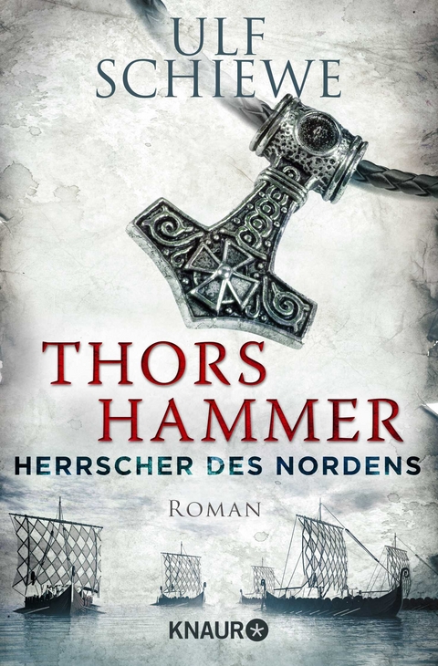 Herrscher des Nordens - Thors Hammer - Ulf Schiewe
