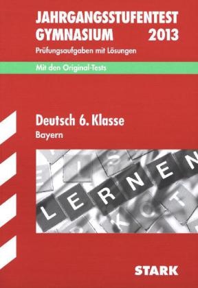 Jahrgangsstufentest Gymnasium Bayern / Deutsch 6. Klasse 2013 - Maria W&uuml;nsche