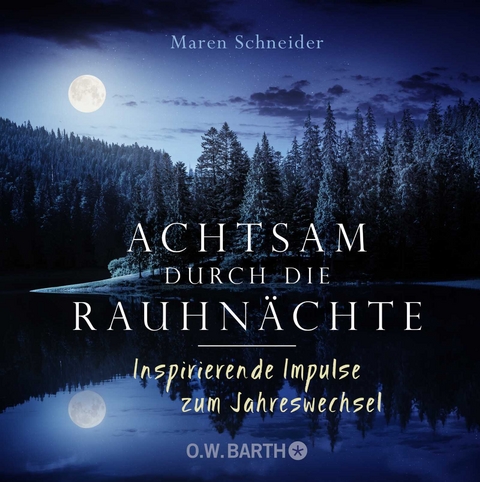 Achtsam durch die Rauhnächte - Maren Schneider