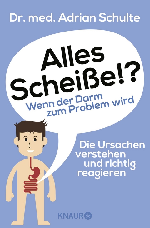Alles Schei&szlig;e!? Wenn der Darm zum Problem wird - Adrian Schulte