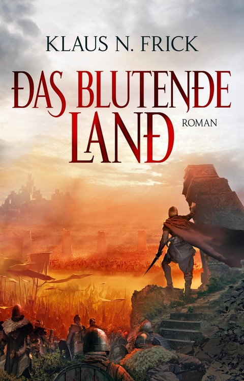 Das blutende Land - Klaus N. Frick