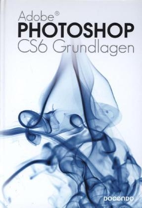 Photoshop CS6 Grundlagen - Eva Ansell