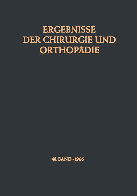 Ergebnisse der Chirurgie und Orthop&auml;die - Karl Heinrich Bauer, Alfred Brunner, Kurt Lindemann