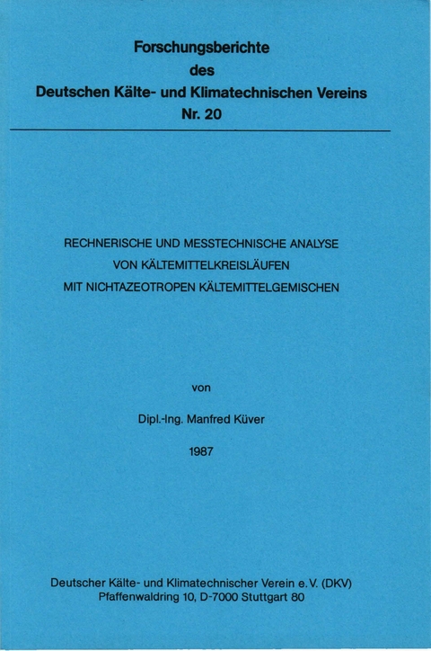 Rechnerische und messtechnische Analyse von K&auml;ltemittelkreisl&auml;ufen mit nichtazeotropen K&auml;ltemittelgemischen