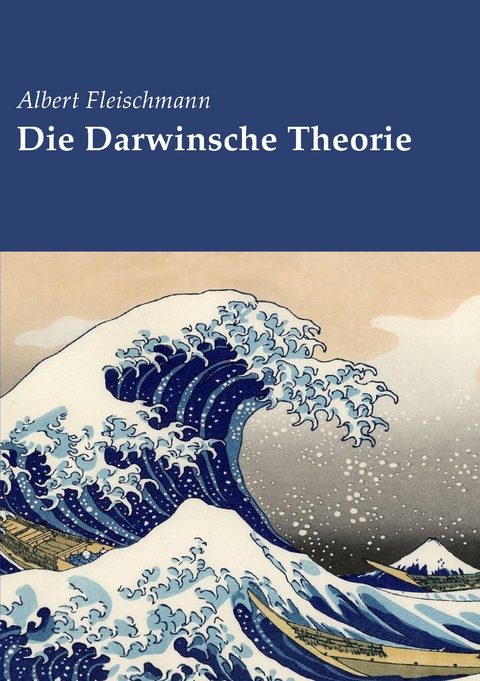 Die Darwinsche Theorie - Albert Fleischmann