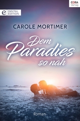 Dem Paradies so nah - Carole Mortimer
